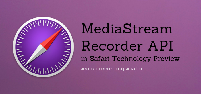 safari mediarecorder webm