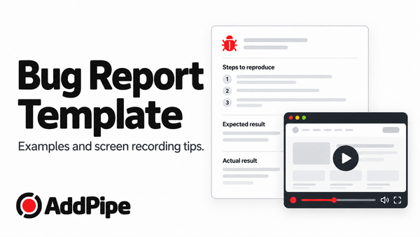 Bug Report Template: Examples and When to Add a Screen Recording.