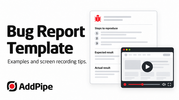 Bug Report Template: Examples and When to Add a Screen Recording.