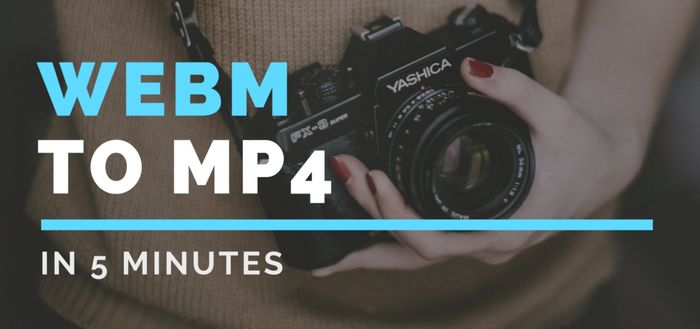 How To Convert A Webm File To An Mp4 Online In 5 Minutes [Conversion series Ep. 2]