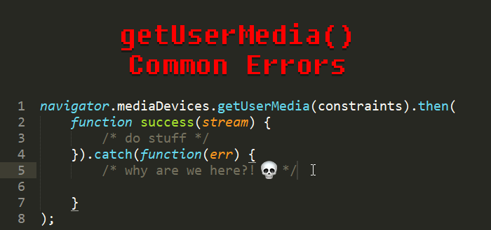 Common getUserMedia() Errors